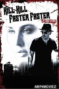 Kill Kill Faster Faster (2008) ORG Hindi Dubbed Movie