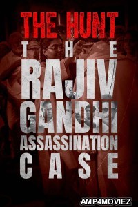 The Hunt The Rajiv Gandhi Assassination Case (2025) Season 1 Hindi Web Series