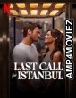 Last Call for Istanbul (2023) ORG Hindi Dubbed Movie