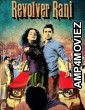 Revolver Rani (2014) Hindi Full Movies