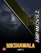 Rikshawala Part 3 (2023) Hindi Ullu Web Series