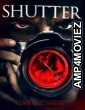 Shutter (2018) English Full Movies