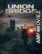 Union Bridge (2020) Unofficial Hindi Dubbed Movies