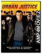 Urban Justice (2007) Hindi Dubbed Full Movie