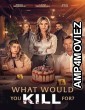 What Would You Kill For (2025) HQ Bengali Dubbed Movie