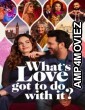 Whats Love Got to Do with It (2023) ORG Hindi Dubbed Movies
