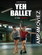 Yeh Ballet (2020) Hindi Full Movie