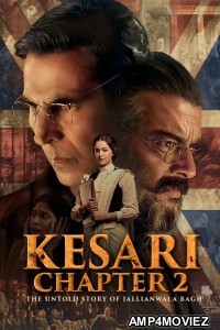 Kesari Chapter 2 The Untold Story Of Jallianwala Bagh (2025) Hindi Movie