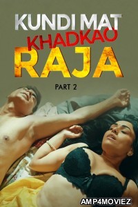 Kundi Mat Khadkao Raja (2025) Part 2 Ullu Hindi Hot Web Series